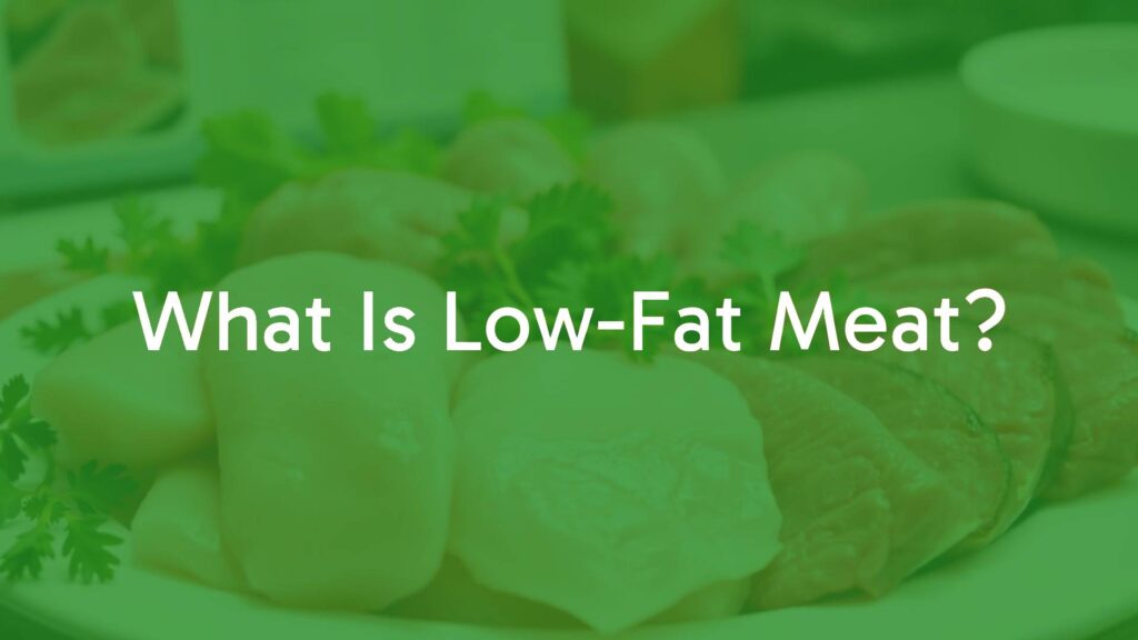 What Is Low-Fat Meat?