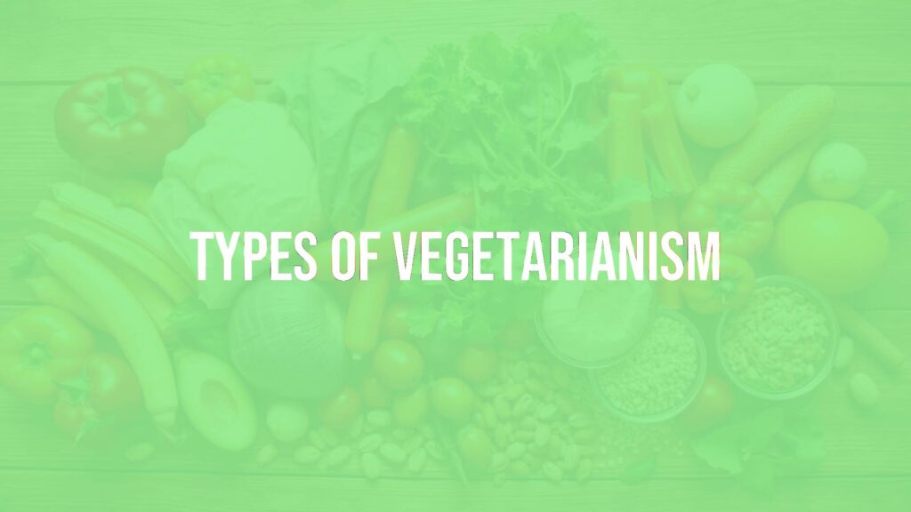Types of Vegetarianism