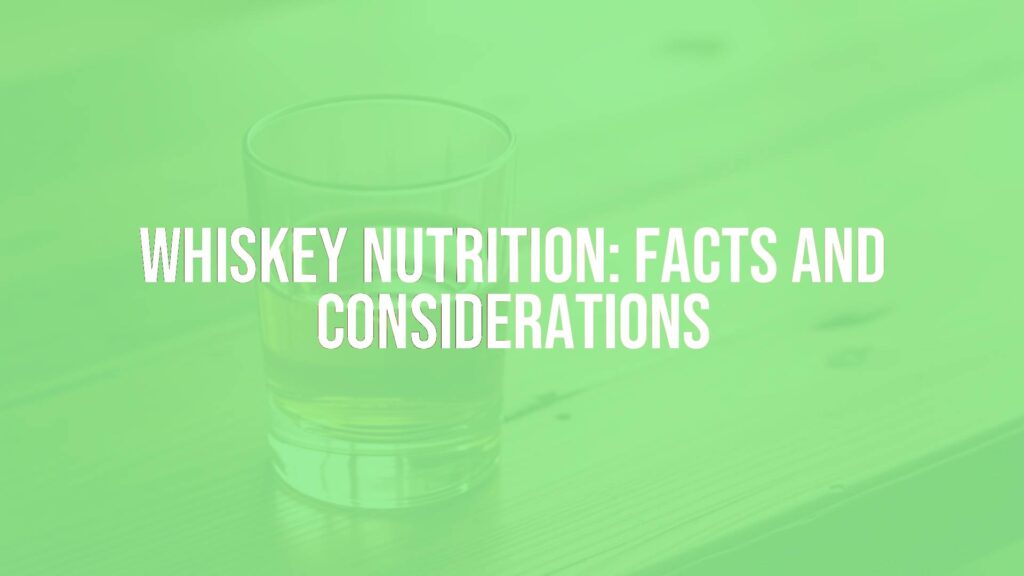 Whiskey Nutrition: Facts and Considerations